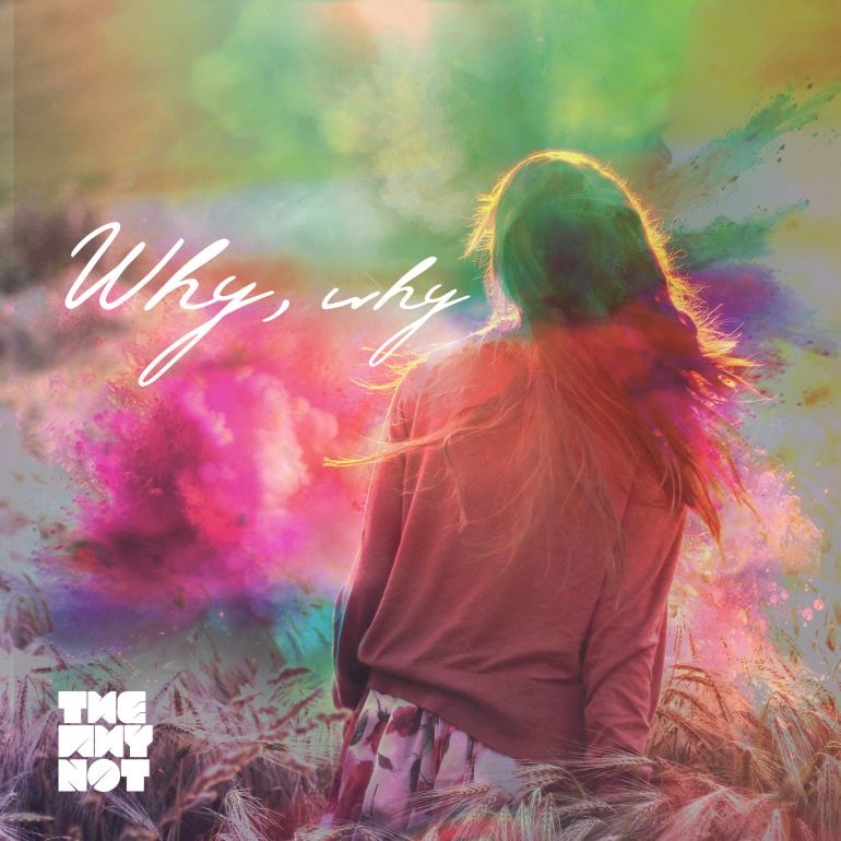 Новый сингл московской группы The Why Not – Why, Why